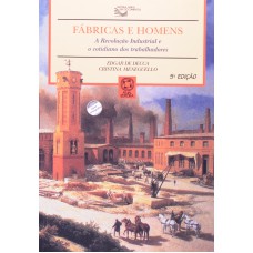 Fábricas E Homens: A Revolução Industrial E O Cotidiano Dos Trabalhadores