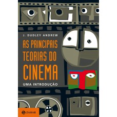 As Principais Teorias Do Cinema: Uma Introdução