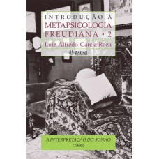 Introdução à Metapsicologia Freudiana 2: A Interpretação Do Sonho (1900)