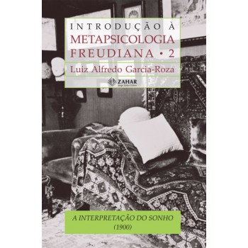 Introdução à Metapsicologia Freudiana 2: A Interpretação Do Sonho (1900)