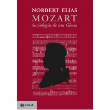 Mozart: Sociologia De Um Gênio