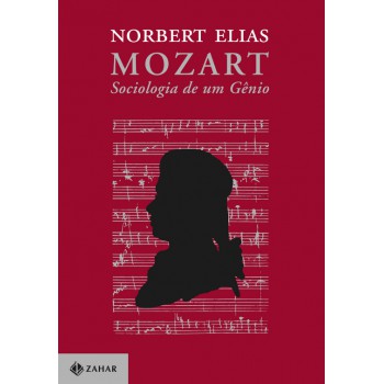 Mozart: Sociologia De Um Gênio