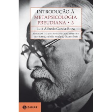 Introdução à Metapsicologia Freudiana 3: Artigos De Metapsicologia (1914-1917): Narcisismo, Pulsão, Recalque, Inconsciente