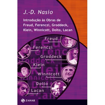 Introdução às Obras De Freud, Ferenczi, Groddeck, Klein, Winnicott, Dolto, Lacan