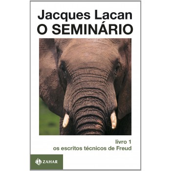 O Seminário, Livro 1: Os Escritos Técnicos De Freud