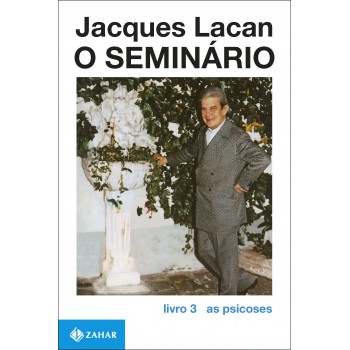 O Seminário, Livro 3: As Psicoses