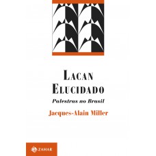 Lacan elucidado: Palestras no Brasil