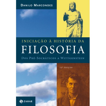 Iniciação à História Da Filosofia: Dos Pré-socráticos A Wittgenstein