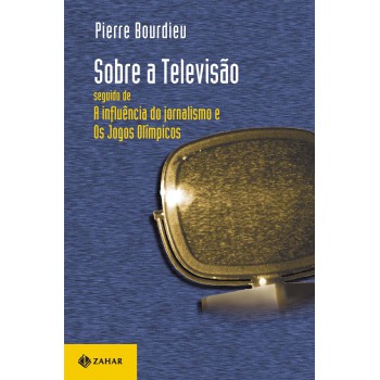 Sobre A Televisão: Seguido De 