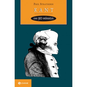 Kant Em 90 Minutos: (1724-1804)