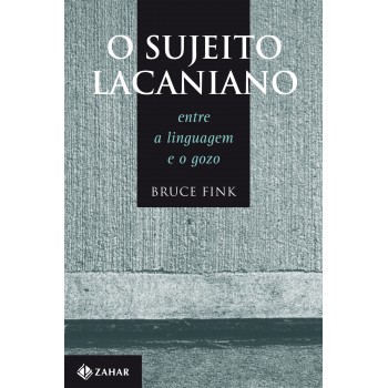 O Sujeito Lacaniano: Entre A Linguagem E O Gozo