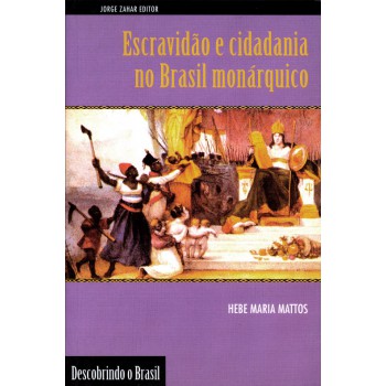 Escravidão E Cidadania No Brasil Monárquico