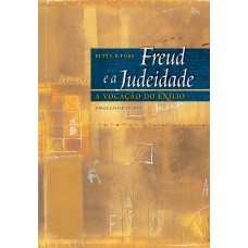 Freud E A Judeidade: A Vocação Do Exílio