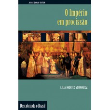 O império em procissão: Ritos e símbolos do Segundo Reinado