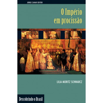 O império em procissão: Ritos e símbolos do Segundo Reinado