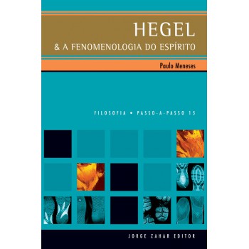 Hegel & A Fenomenologia Do Espírito