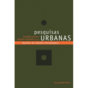 Pesquisas urbanas: Desafios do trabalho antropológico