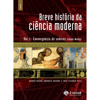 Breve História Da Ciência Moderna - Vol.1: Convergência De Saberes (idade Média)