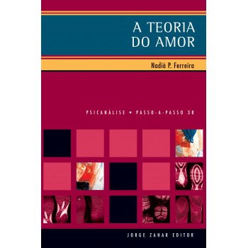 A Teoria Do Amor: Na Psicanálise