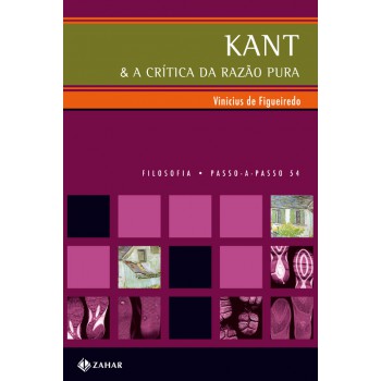 Kant & A Crítica Da Razão Pura