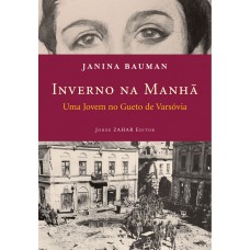 Inverno Na Manhã: Uma Jovem No Gueto De Varsóvia