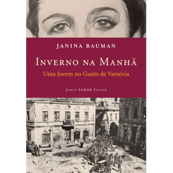 Inverno Na Manhã: Uma Jovem No Gueto De Varsóvia