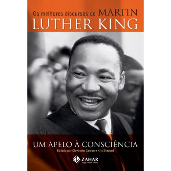 Um Apelo à Consciência: Os Melhores Discursos De Martin Luther King