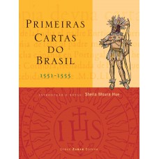 Primeiras Cartas Do Brasil: [1551 - 1555]