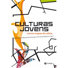 Culturas Jovens: Novos Mapas Do Afeto