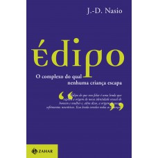 édipo: O Complexo Do Qual Nenhuma Criança Escapa