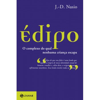 édipo: O Complexo Do Qual Nenhuma Criança Escapa