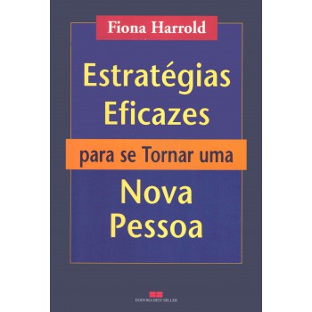 Estratégias Eficazes Para Se Tornar Uma Nova Pessoa