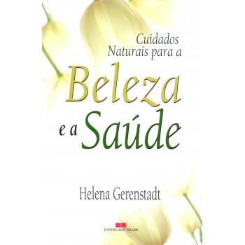 CUIDADOS NATURAIS COM A BELEZA E A SAÚDE