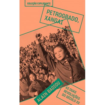 Petrogrado, Xangai: As Duas Revoluções Do Século Xx