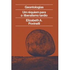 Geontologias: Um Réquiem Para O Liberalismo Tardio