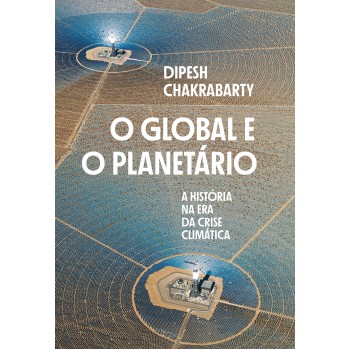 O Global E O Planetário: A História Na Era Da Crise Climática