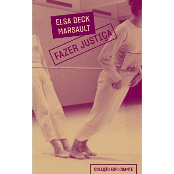 Azer Justiça: Moralismo Progressista E Punitivismo Na Luta Contra O Sexismo