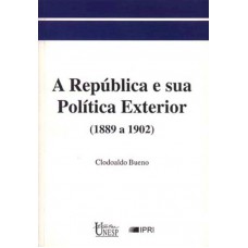 A república e sua política exterior (1889 a 1902)