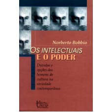 Os intelectuais e o poder: Dúvidas e opções dos homens de cultura na sociedade contemporânea