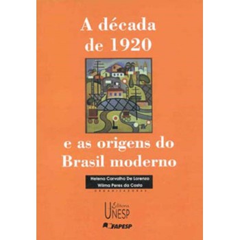 A década de 1920 e as origens do Brasil moderno