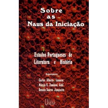 Sobre as naus da iniciação: Estudos portugueses de literatura e história