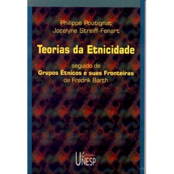 Teorias da etnicidade seguido de os grupos étnicos: E suas fronteiras, de Fredrik Barth