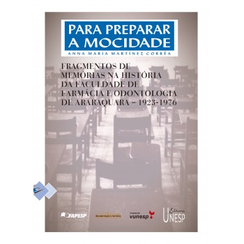 Para preparar a mocidade: Fragmentos de memórias na história da Faculdade de Farmácia e Odontologia de Araraquara 1923-1976