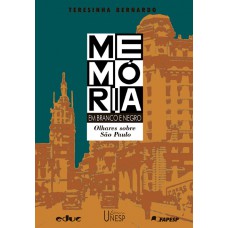 Memória em branco e negro: Olhares sobre São Paulo