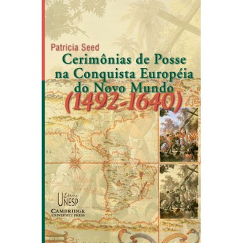 Cerimônias De Posse Na Conquista Do Novo Mundo (1492-1640)
