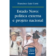 Estado Novo: Política externa e projeto nacional