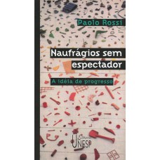 Naufrágios sem espectador: A ideia do progresso