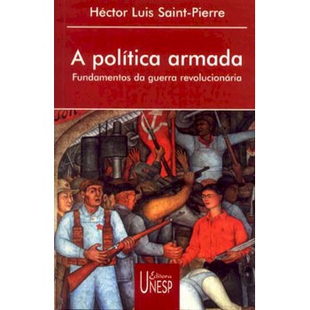 A política armada: Fundamentos da guerra revolucionária