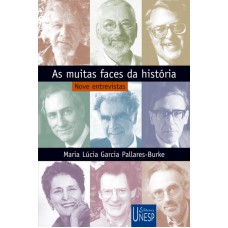 As muitas faces da história: Nove entrevistas