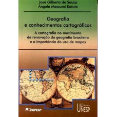 Geografia e conhecimentos cartográficos: A cartografia no movimento de renovação da geografia brasileira e a importância do uso de mapas